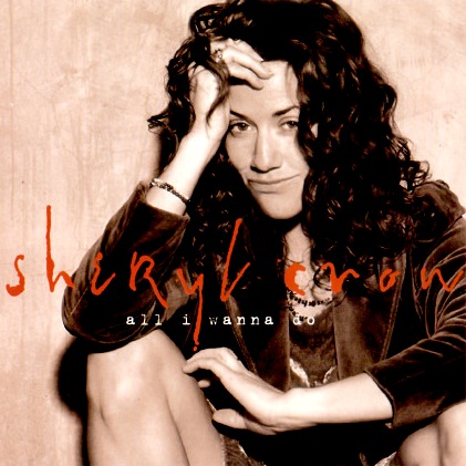 Sheryl Crow - All I Wanna Do